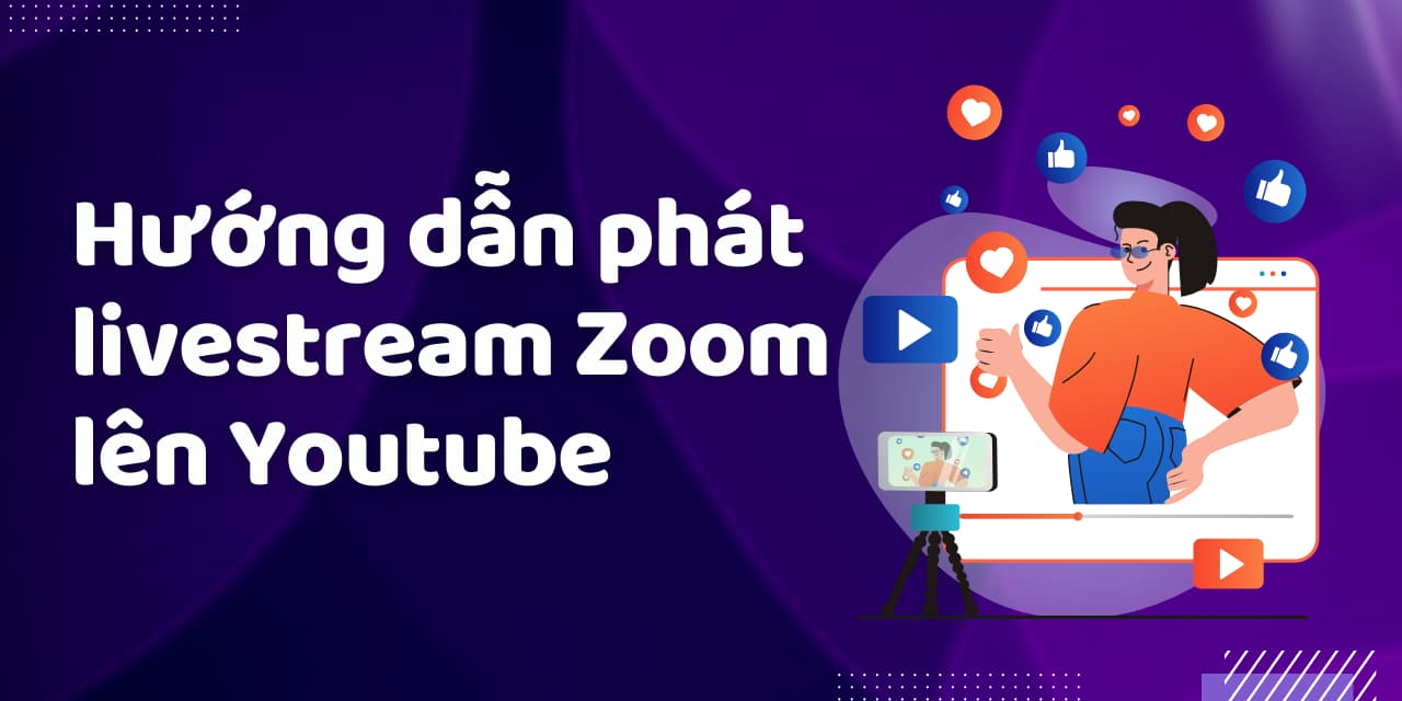 Hướng dẫn phát livestream Zoom lên Youtube