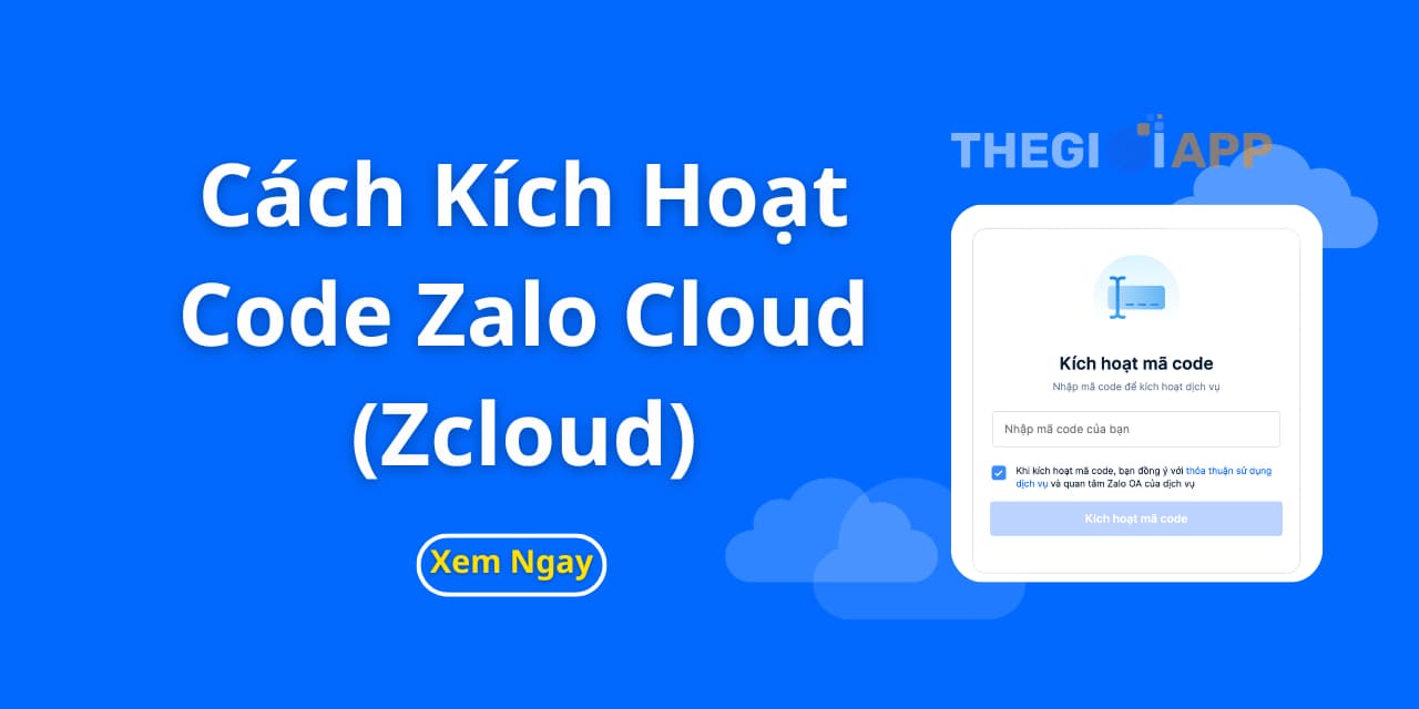 Cách Kích Hoạt Code Zalo Cloud (zCloud)