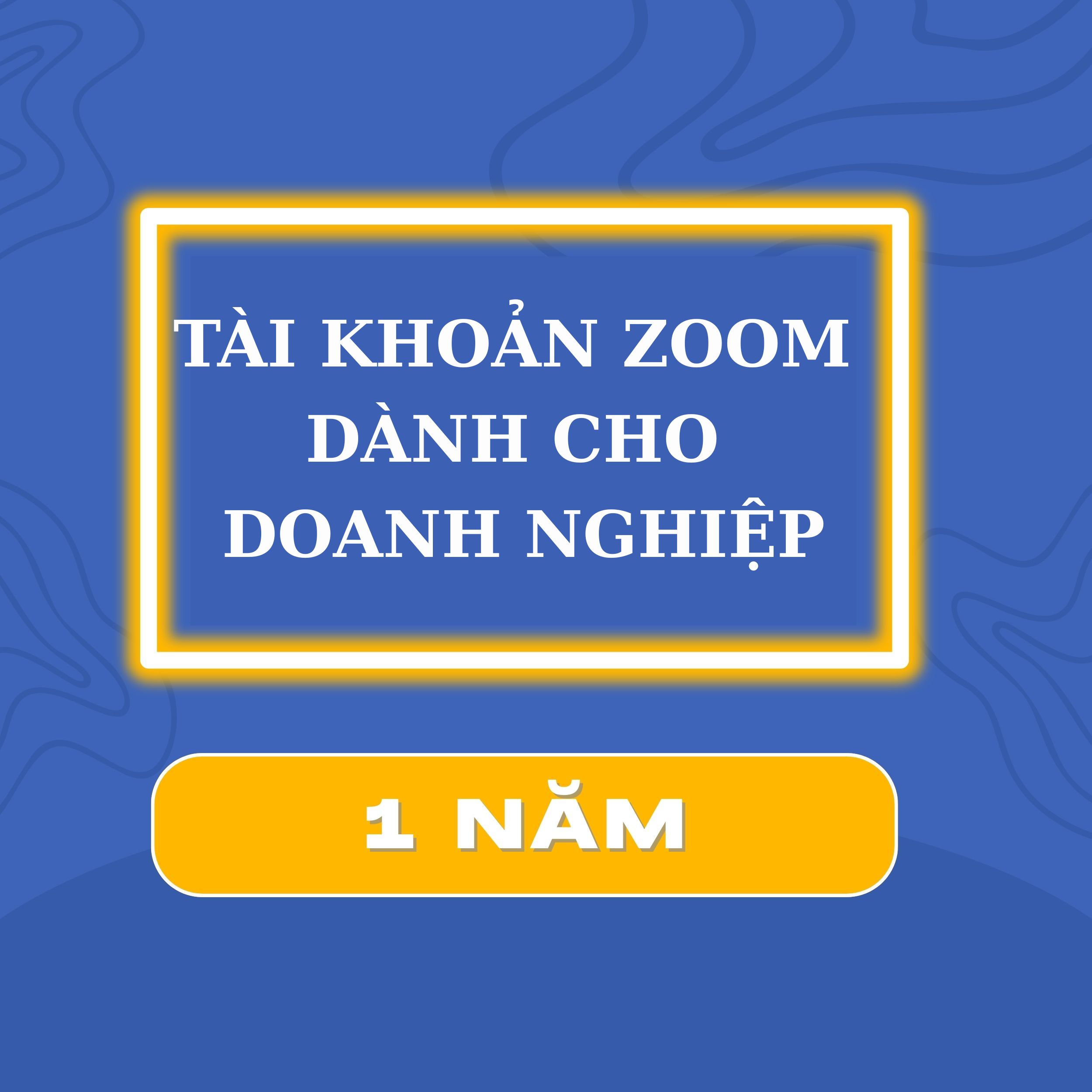 Tài khoản Zoom dành cho Doanh nghiệp