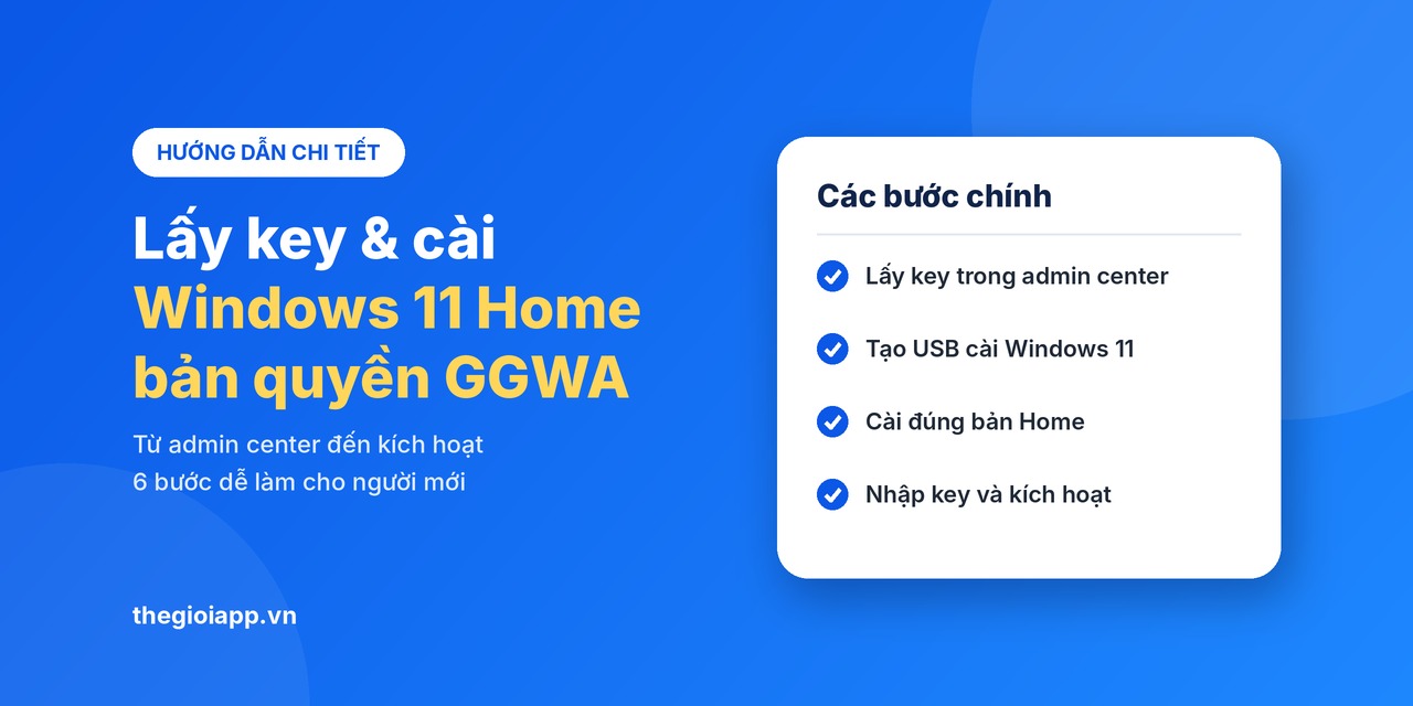 Cách lấy key và cài Windows 11 Home bản quyền (GGWA/CSP)